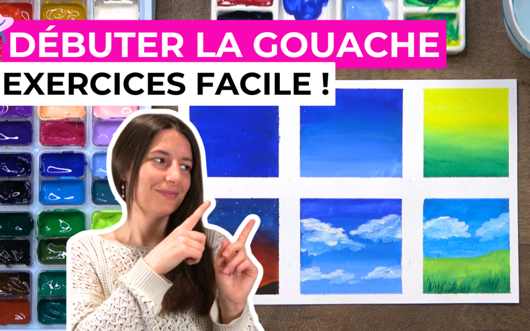 Débuter la gouache : le guide simple pour apprendre les bases et réussir ses premières peintures