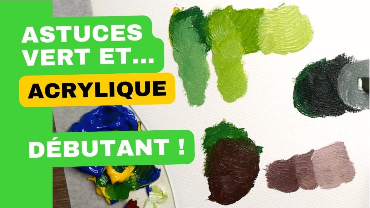 Mélanges de vert en peinture acrylique pour obtenir différentes nuances